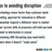 Avoiding Disruption – 7 key points
