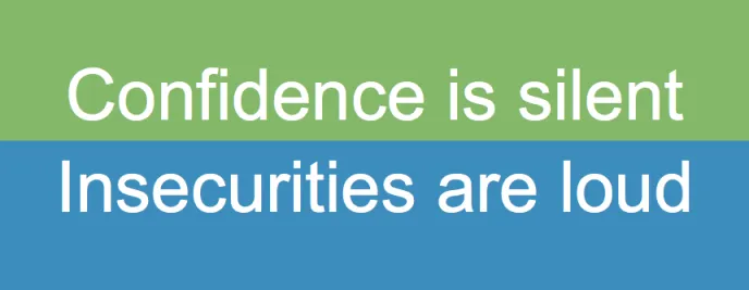 Confidence is silent
