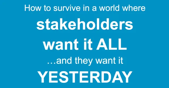 How to survive in a world where stakeholders want it all CD3